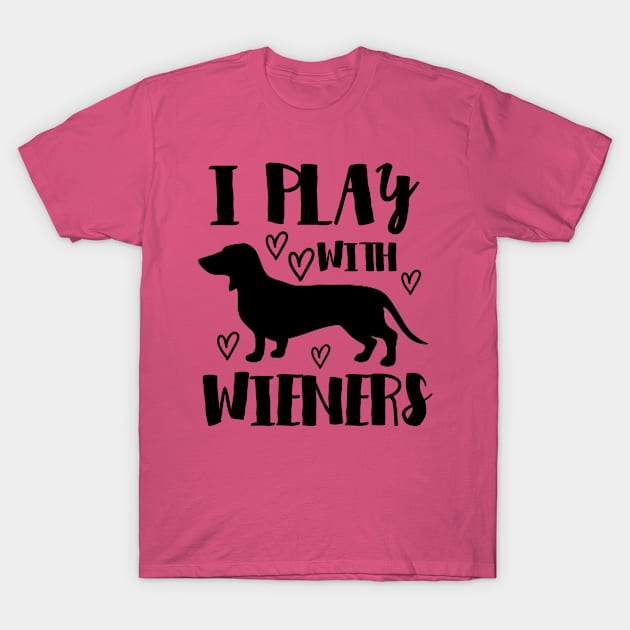 I Play With Wieners - Funny Dachshund T-Shirt by Mjmartin